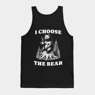 I-choose-the-bear Tank Top